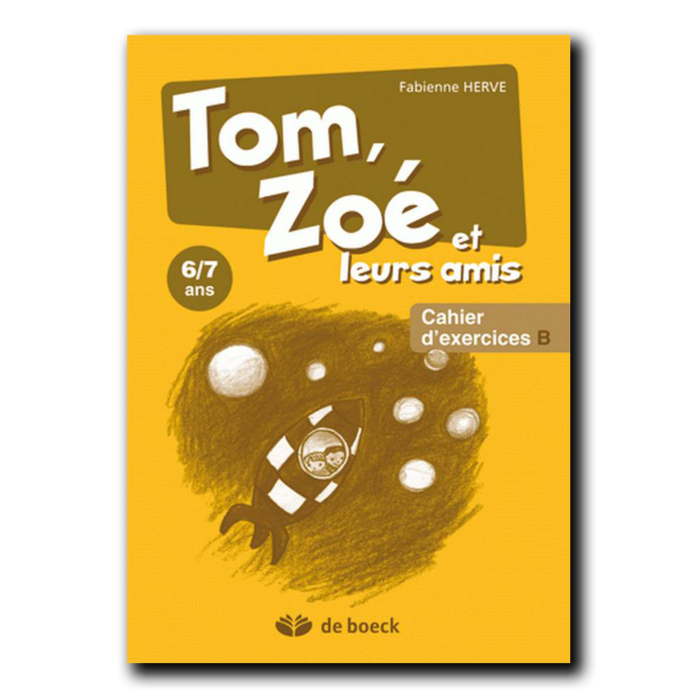 Tom, Zoé et leurs amis - Cahier d'exercices B