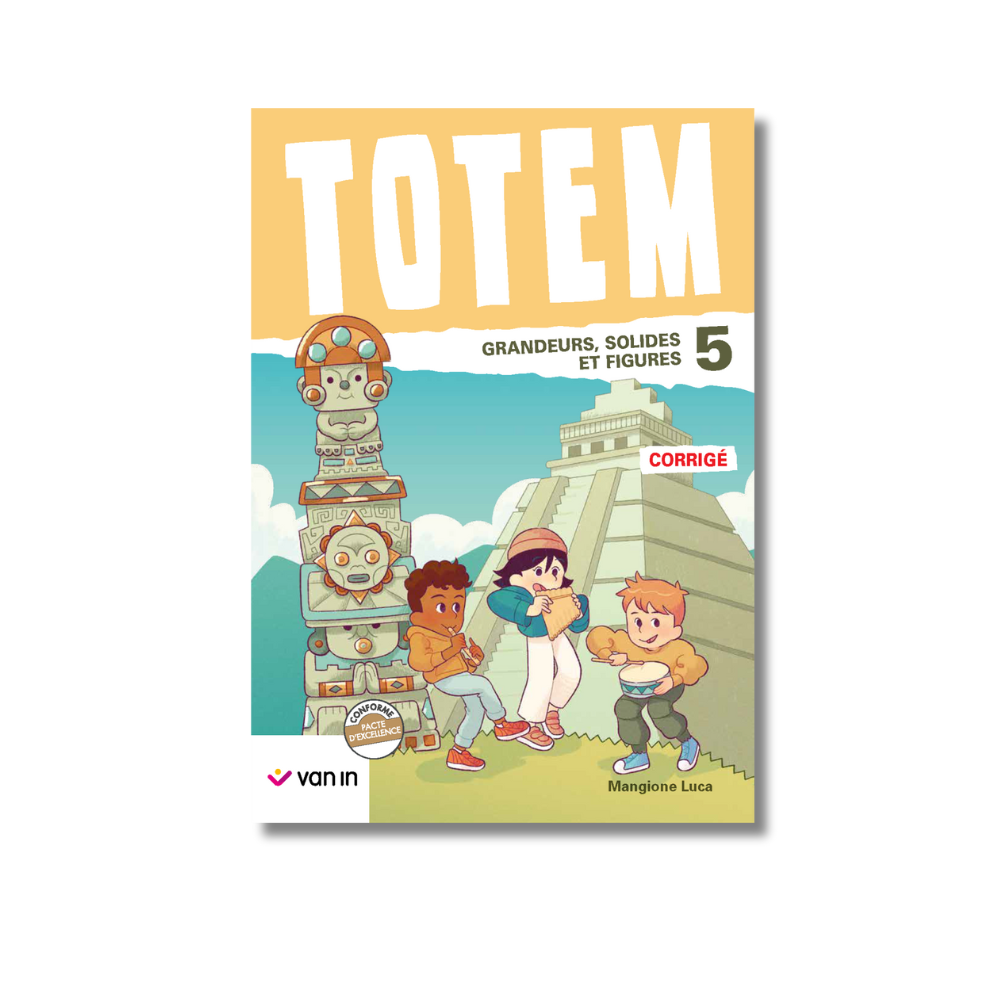 Totem mathématique 5 corrigé (pacte) - Grandeurs et Solides et figures