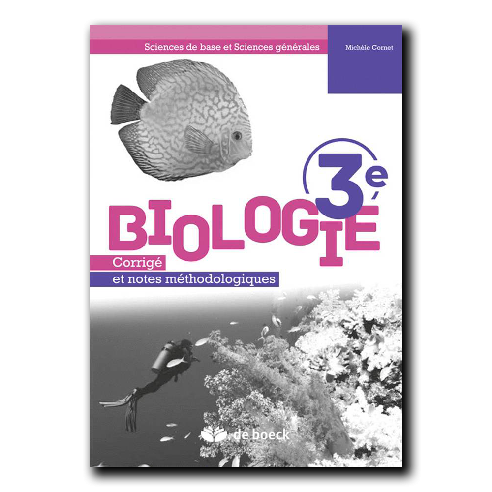 Biologie 3e - corrigé et notes méthodologiques