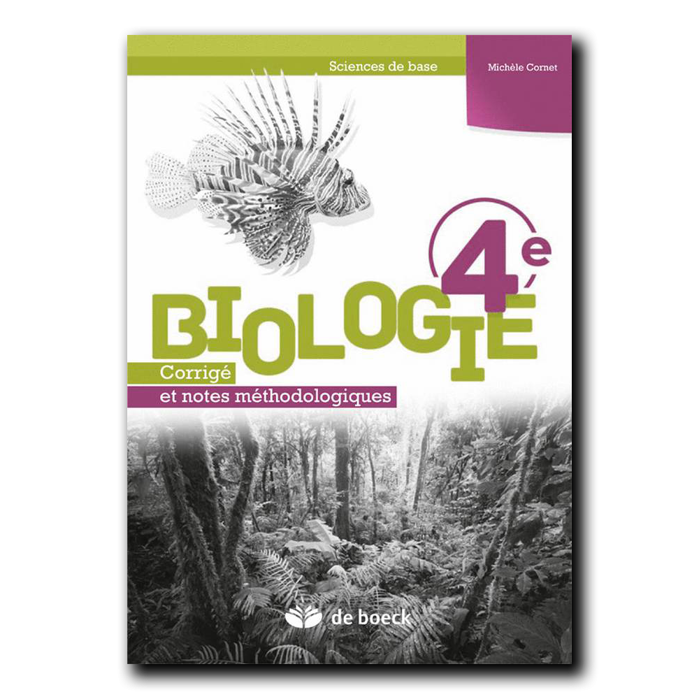 Biologie 4e (Sciences de base) - Corrigé et notes méthodologiques