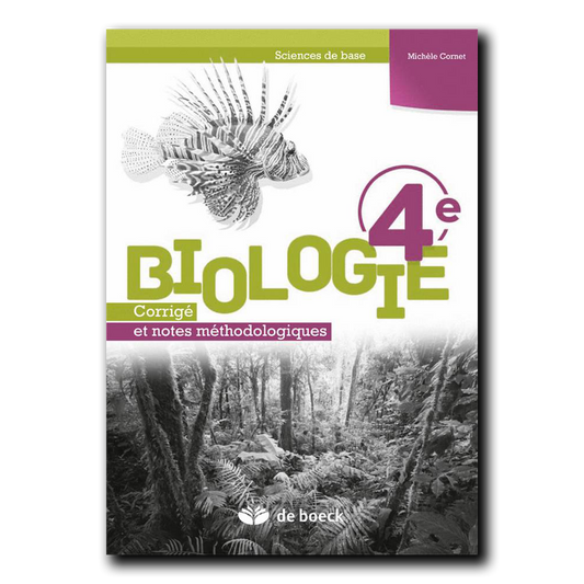 Biologie 4e (Sciences de base) - Corrigé et notes méthodologiques