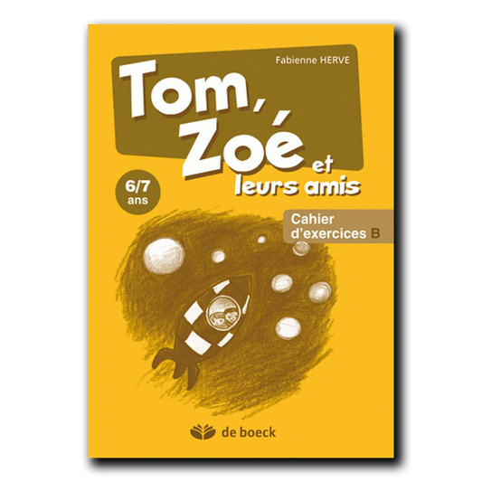 Tom,  Zoé et leurs amis - Cahier d'exercices B