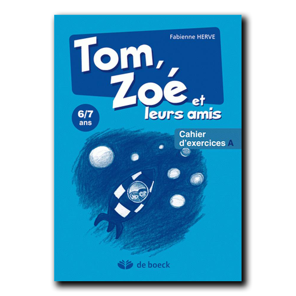 Tom,  Zoé et leurs amis - Cahier d'exercices A