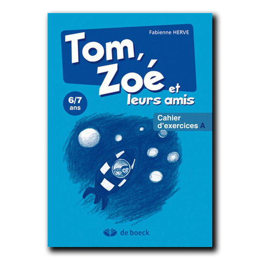 Tom,  Zoé et leurs amis - Cahier d'exercices A