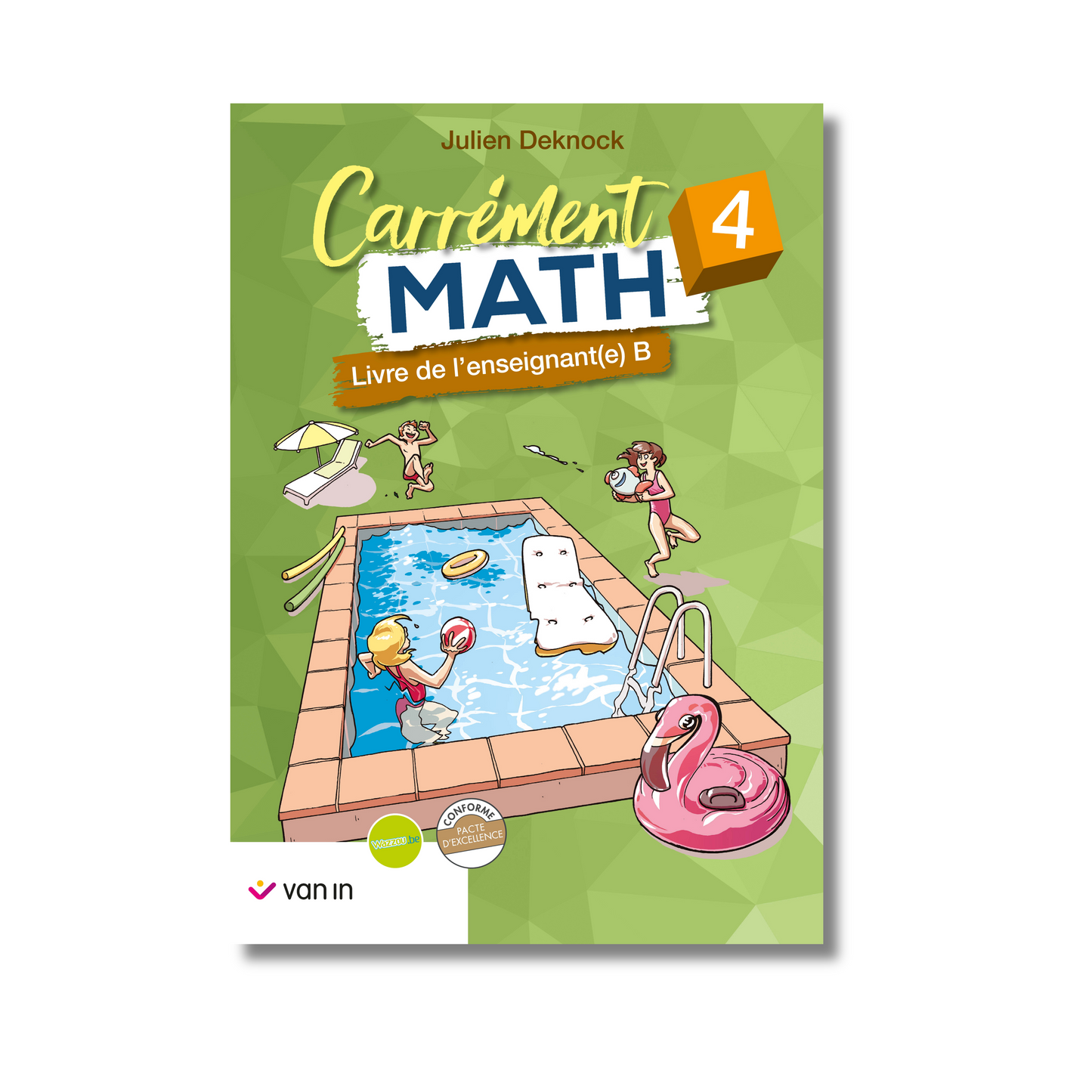 Carrément Math 4 - livre de l'enseignant B (pacte)