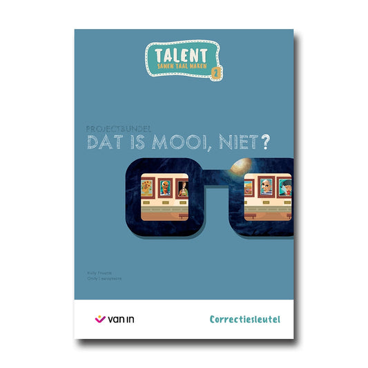 Talent 2 - projectbundel 2 - Dat is mooi, niet? - correctiesleutel