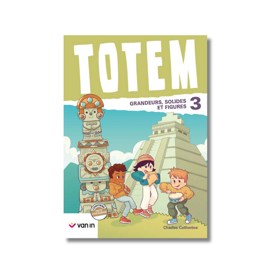 Totem mathématique 3 livre-cahier (pacte) - Grandeurs et Solides et figures